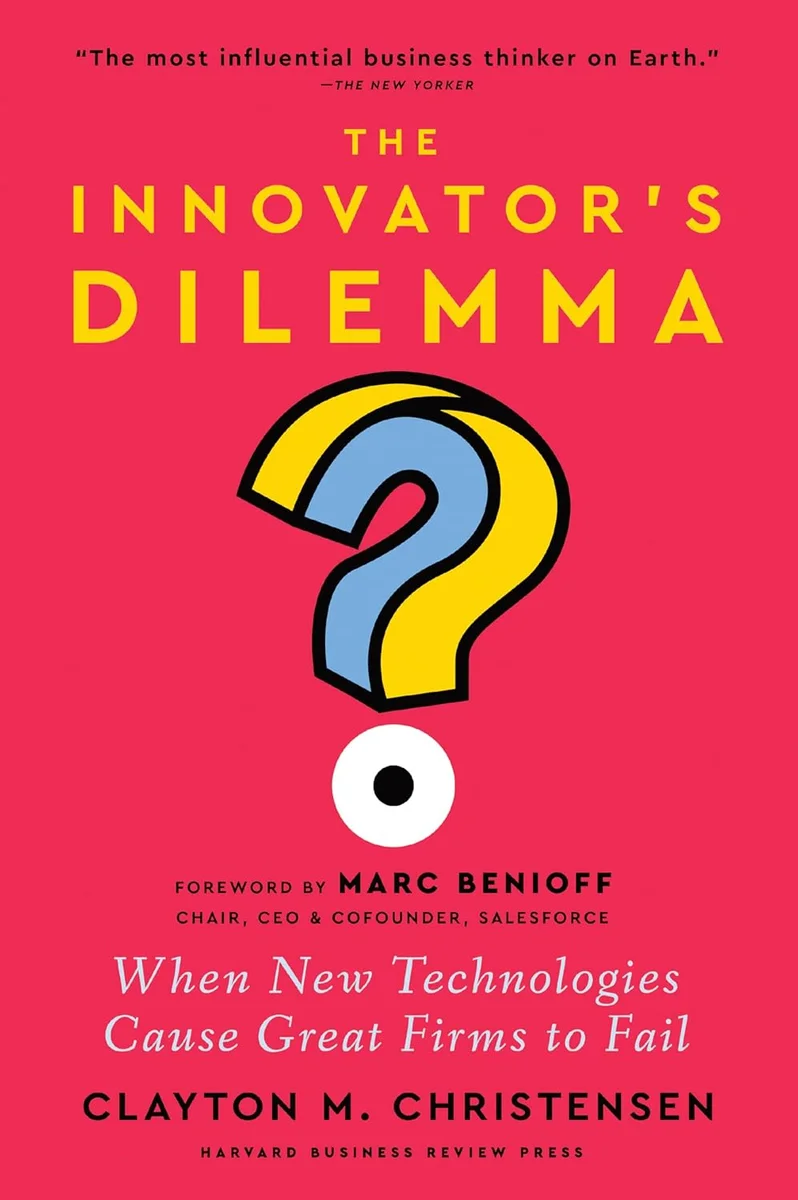 The Innovator’s Dilemma by Clayton Christensen